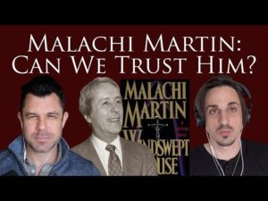 Malachi Martin Can We Trust Him?